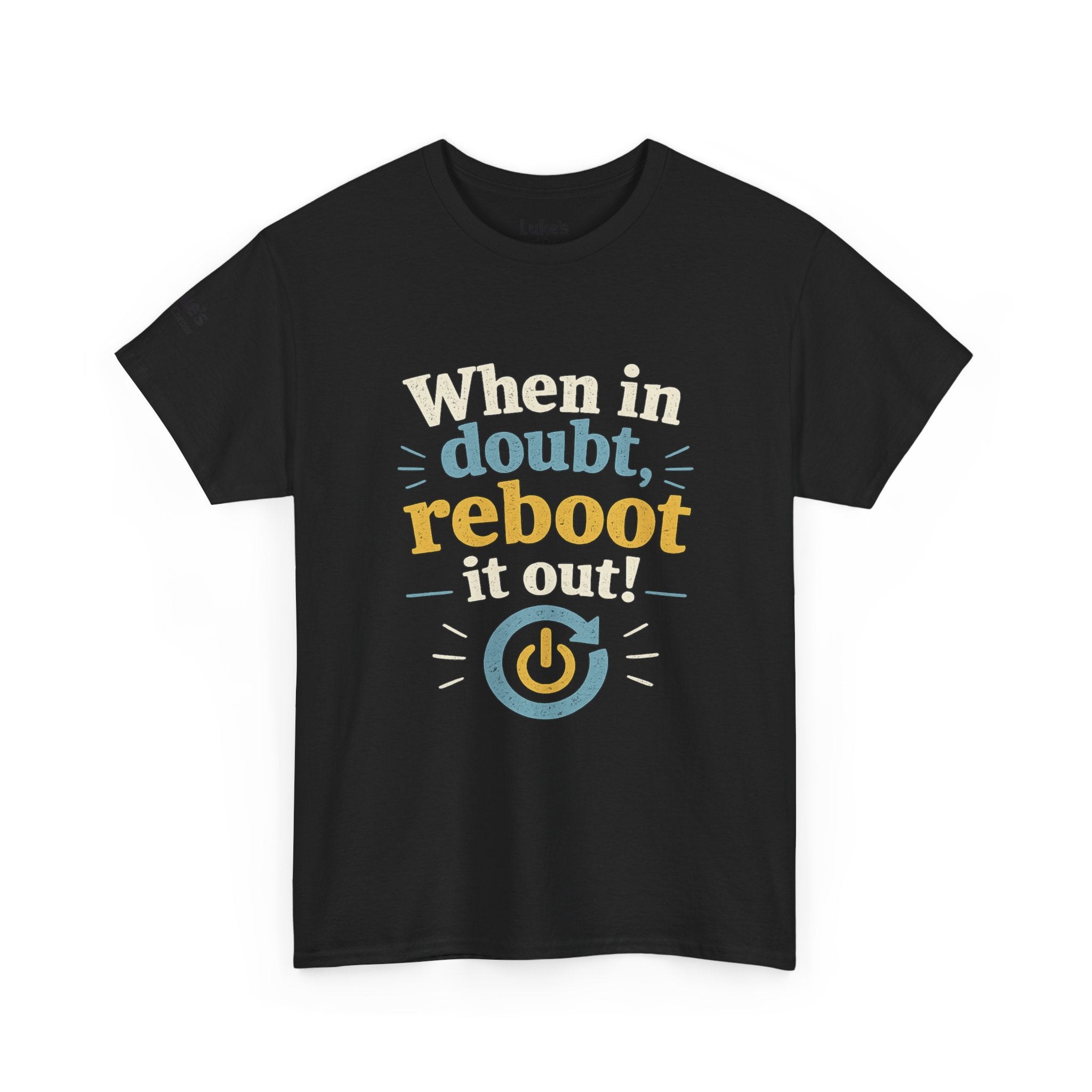 Reboot It Out Tee — "When in doubt, reboot it out" Tech Humor T-Shirt