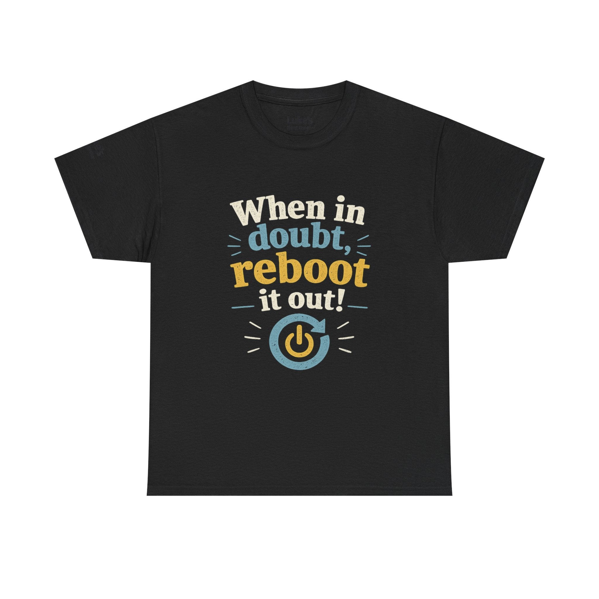 Reboot It Out Tee — "When in doubt, reboot it out" Tech Humor T-Shirt