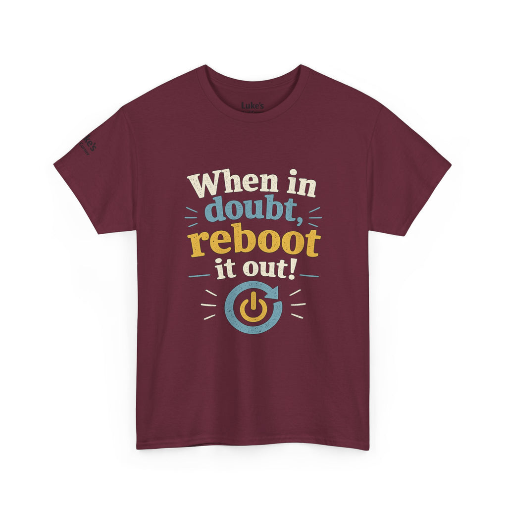 Reboot It Out Tee — "When in doubt, reboot it out" Tech Humor T-Shirt