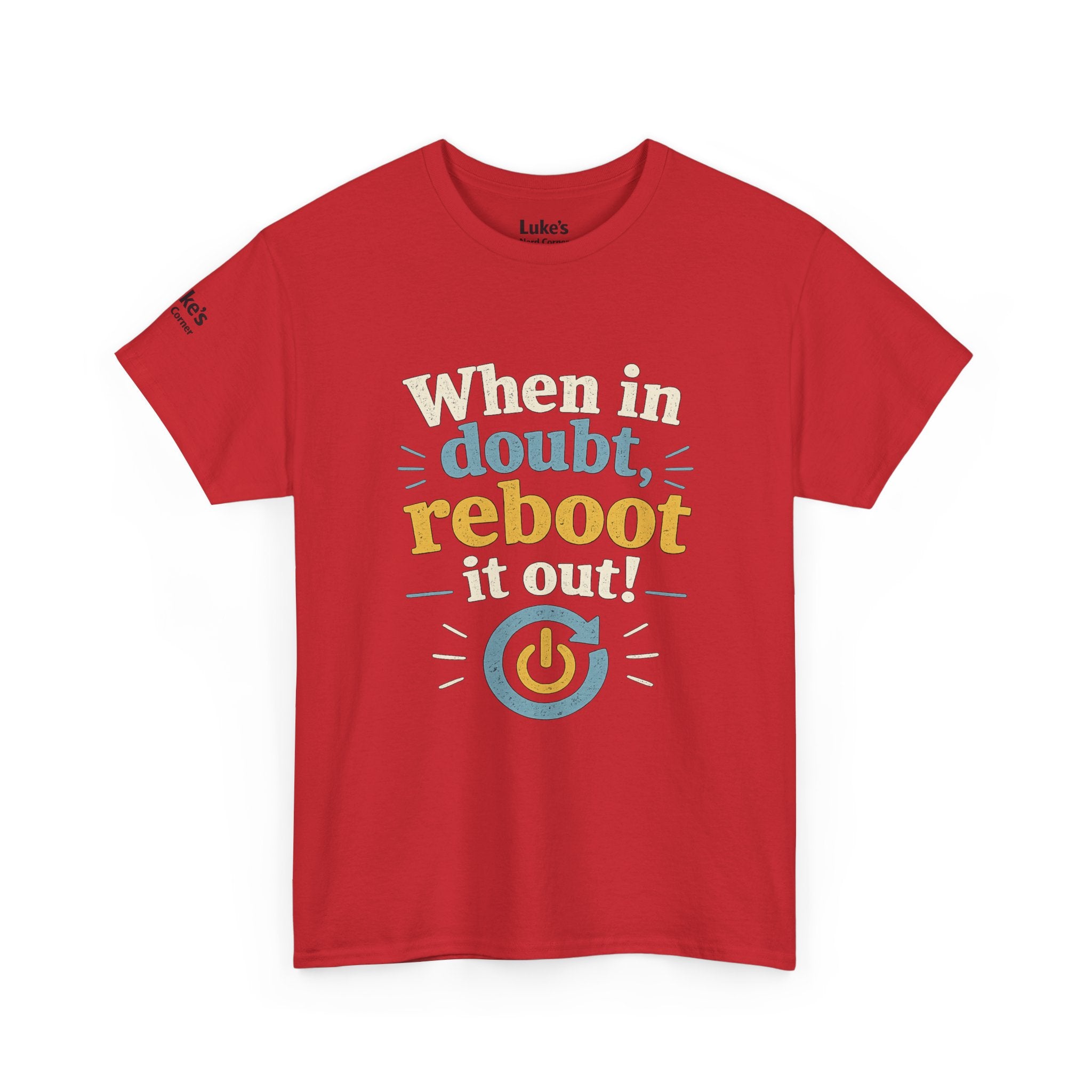 Reboot It Out Tee — "When in doubt, reboot it out" Tech Humor T-Shirt