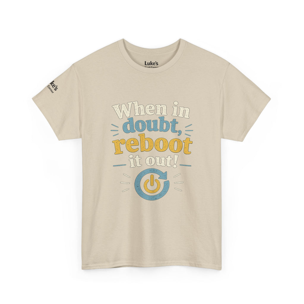 Reboot It Out Tee — "When in doubt, reboot it out" Tech Humor T-Shirt