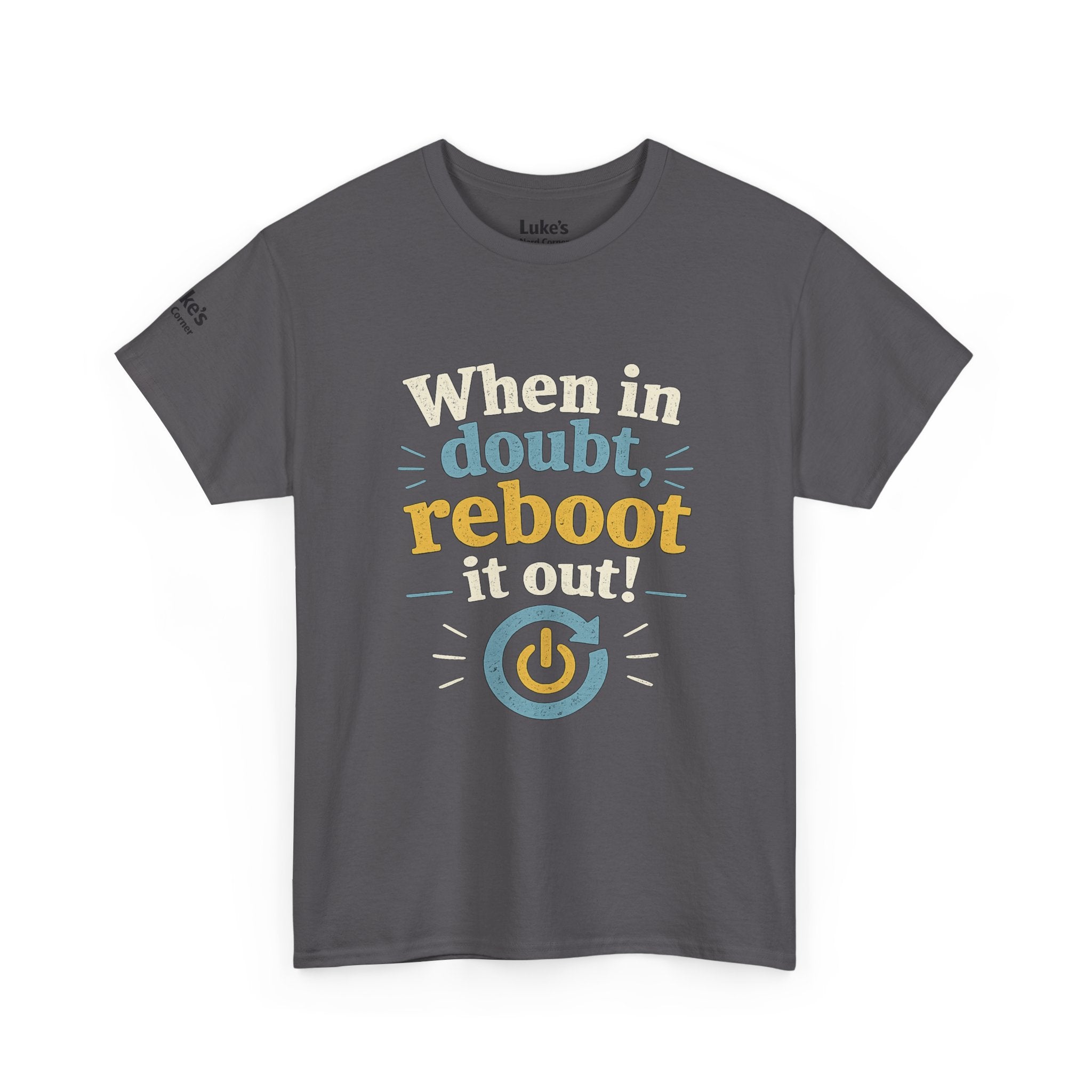 Reboot It Out Tee — "When in doubt, reboot it out" Tech Humor T-Shirt