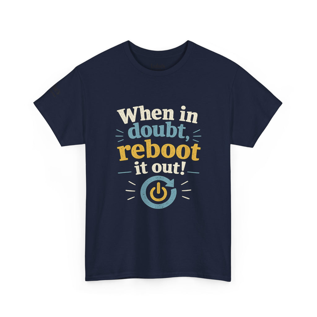 Reboot It Out Tee — "When in doubt, reboot it out" Tech Humor T-Shirt