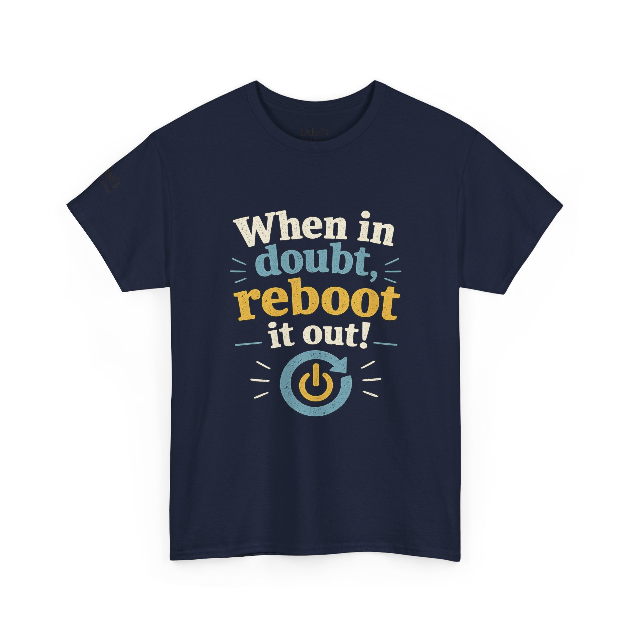 Reboot It Out Tee — "When in doubt, reboot it out" Tech Humor T-Shirt