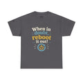 Reboot It Out Tee — "When in doubt, reboot it out" Tech Humor T-Shirt