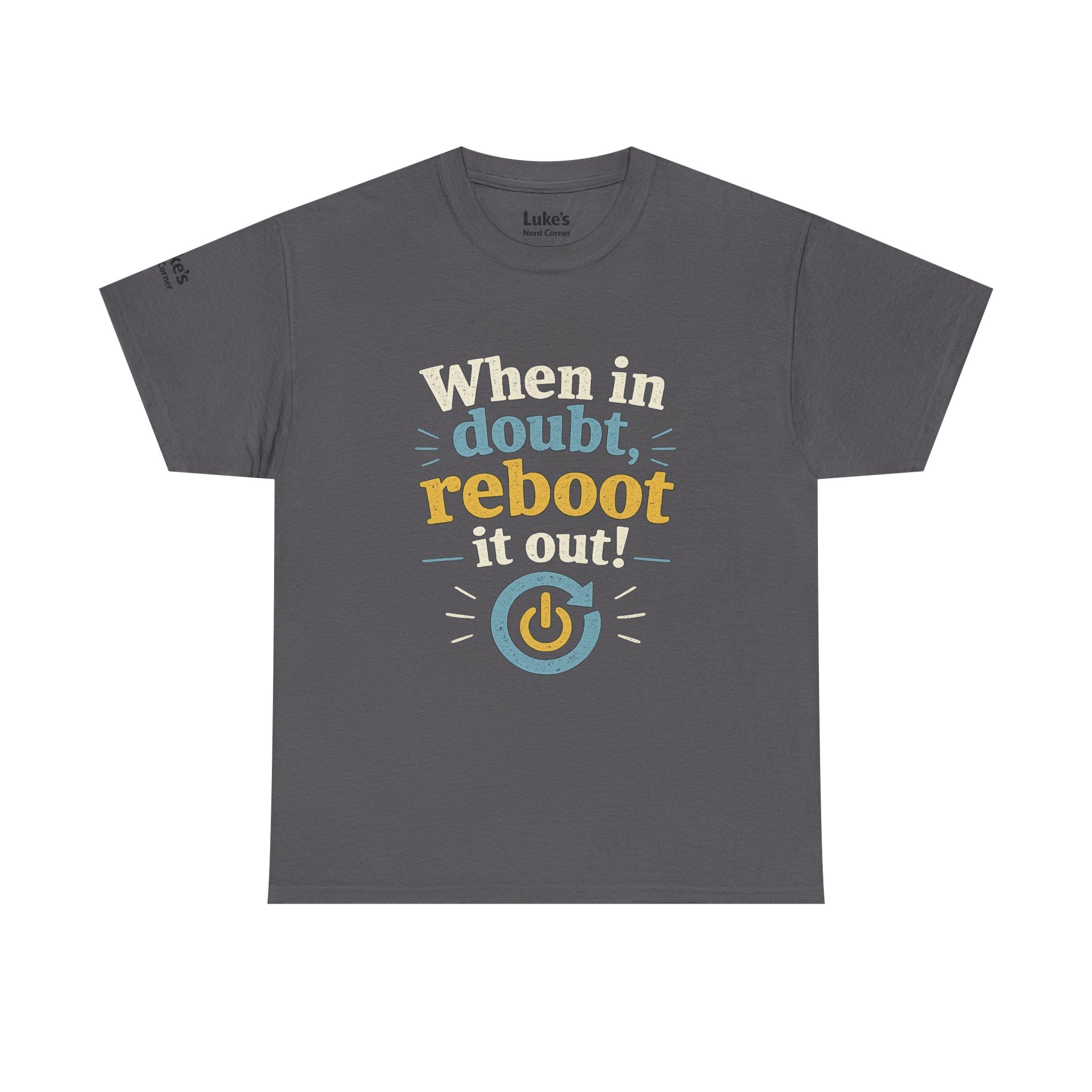 Reboot It Out Tee — "When in doubt, reboot it out" Tech Humor T-Shirt
