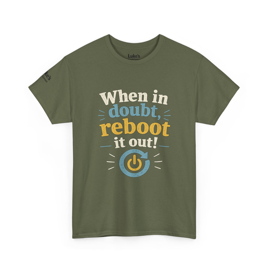 Reboot It Out Tee — "When in doubt, reboot it out" Tech Humor T-Shirt