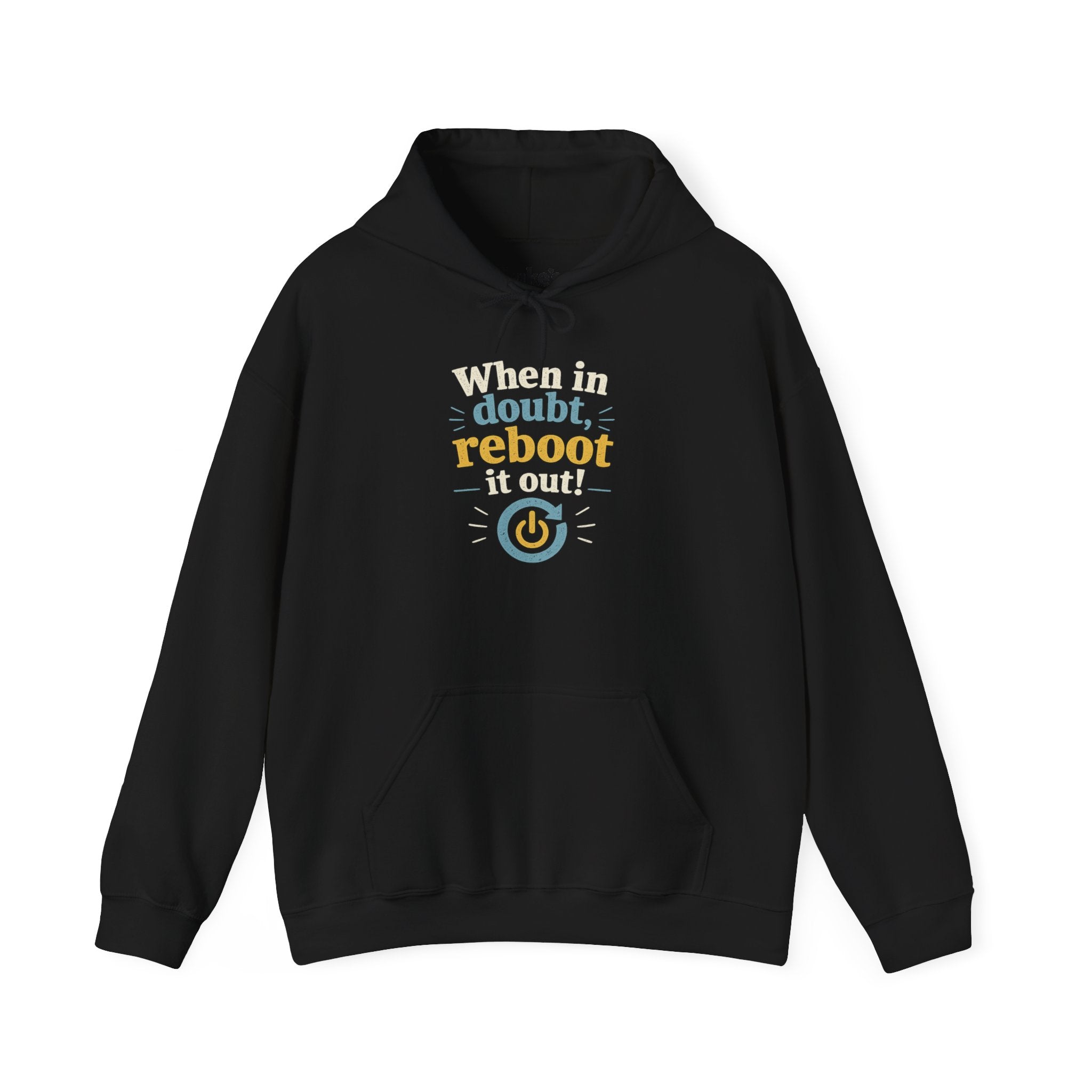 When in Doubt Reboot It Hoodie | Tech Humor Sweatshirt